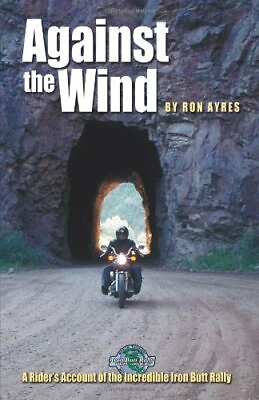 #ad Against the Wind: A Rider#x27;s Account of the Incredible... by Ayres Ron Paperback $7.05