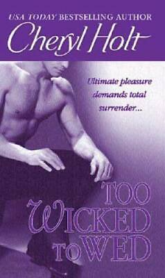 #ad Too Wicked to Wed Mass Market Paperback By Holt Cheryl GOOD $4.48