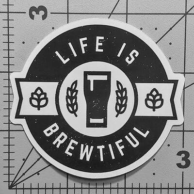 #ad Life Is Brewtiful Beer Stickers IPA Ale Brewmaster Brewery Craft Beverage Decals $3.95