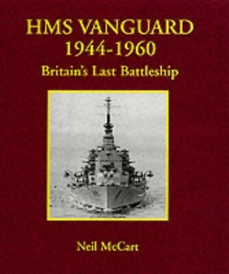 #ad HMS quot;Vanguardquot; 1944 1960: Britain#x27;s Last Battleship by McCart Neil Hardback The $22.33