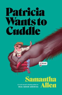 #ad Patricia Wants to Cuddle : A Novel Hardcover Samantha Allen $9.22