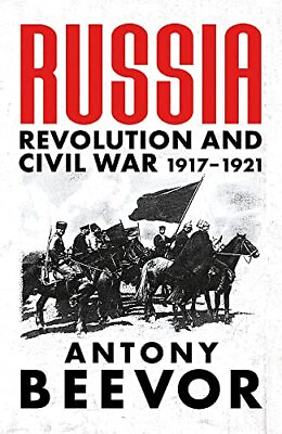 #ad Russia: Revolution and Civil War 1917 1921 by Beevor Antony Hardback Book The $9.22