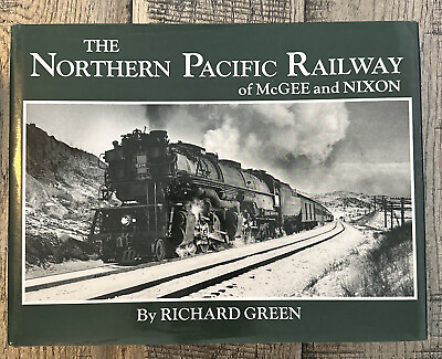 #ad The Northern Pacific Railway of McGee amp; Nixon 1930 1955 By Green HC $39.99