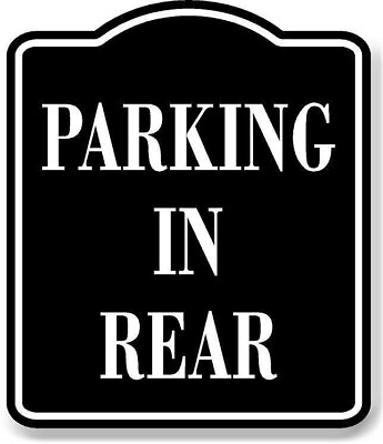 #ad Parking In Rear BLACK Aluminum Composite Sign $12.99