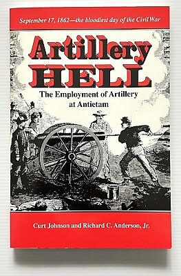 #ad Artillery Hell by Johnson amp; Anderson Artillery at Antietam Civil War PB 1995 $20.00