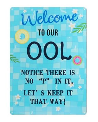 #ad 14 x 10 Inches “Welcome To Our Ool Notice There Is No P In It Let#x27;s Keep $18.21
