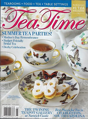 #ad Tea Time Magazine May June 2024 Summer Tea Parties $12.99