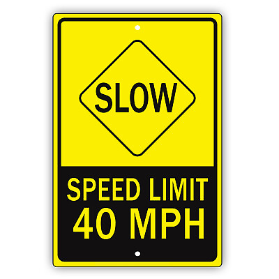 #ad SLOW Speed Limit 40 MPH Aluminum Metal 8x12 Sign $10.99