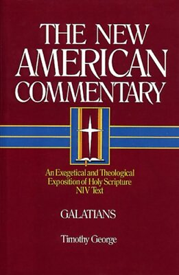 #ad GALATIANS: AN EXEGETICAL AND THEOLOGICAL EXPOSITION OF By Timothy George *Mint* $26.75