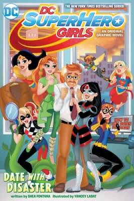 #ad DC Super Hero Girls: Date with Disaster Paperback By Fontana Shea GOOD $4.46