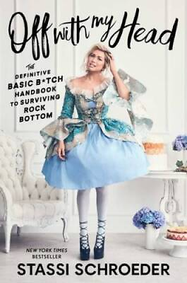 Off with My Head: The Definitive Basic Btch Handbook to Surviving Rock GOOD $9.03