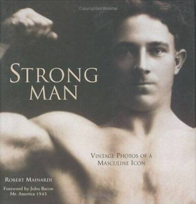 #ad Strong Man: Vintage Photos of a Masculine Icon Hardcover GOOD $4.39