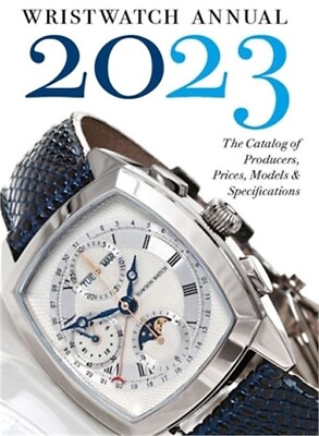 #ad Wristwatch Annual 2023: The Catalog of Producers Prices Models and Specificat $32.39
