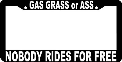 #ad Gas Grass or Ass Nobody Rides Free License Plate Frame $5.99