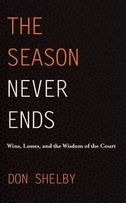 #ad The Season Never Ends Wins Losses and the Wisdom of the Court GOOD $3.76