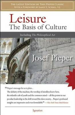 #ad Leisure: The Basis of Culture Paperback By Josef Pieper GOOD $10.36