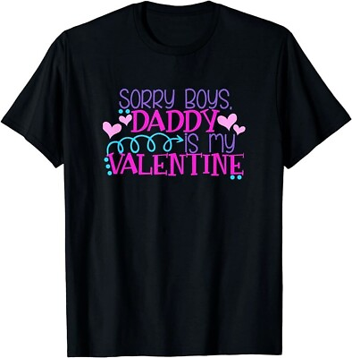 #ad Sorry Boys Daddy Is My Valentine Cute Valentine#x27;s Day Quote T Shirt $19.99
