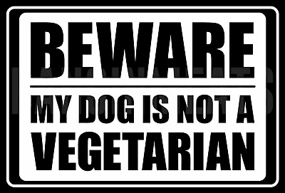 #ad Beware My Dog Is Not A Vegetarian BLACK Funny 8quot; x 12quot; Aluminum Metal Sign $12.99