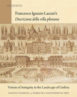 #ad Francesco Ignazio Lazzari’s Discrizione della villa pliniana: Visions of Antiqu $31.91