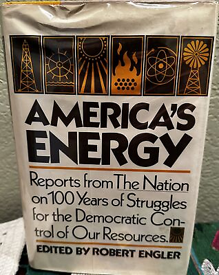#ad Robert Engler America#x27;s Energy Reports from the Nation on 100 Years 1st 1980 $13.20