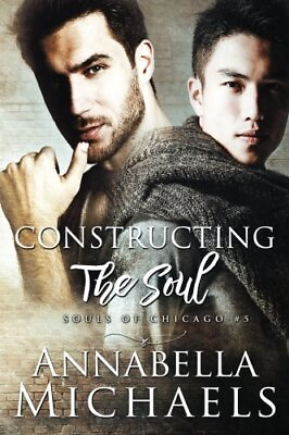 #ad CONSTRUCTING THE SOUL: SOULS OF CHICAGO SERIES By Annabella Michaels *BRAND NEW* $26.75