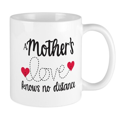 #ad CafePress A Mother#x27;s Love Knows No Distance Mug 11 oz Ceramic Mug 19512661 $14.99