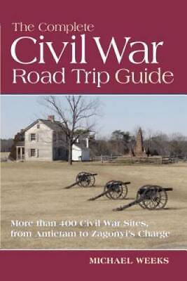 #ad The Complete Civil War Road Trip Guide: 10 Weekend Tours and More than 40 GOOD $4.48