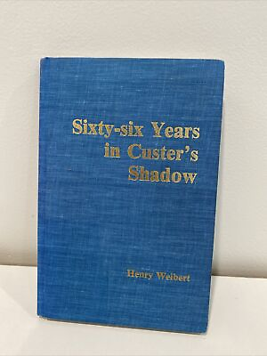 #ad Sixty Six Years in Custer#x27;s Shadow by; Weibert HC Book 1985 1000 $99.00