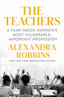 #ad The Teachers: A Year Inside America#x27;s Most Vulnerable Important Profession $9.98