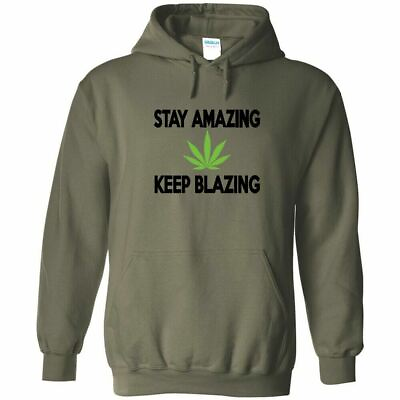#ad Stay Amazing Keep Blazing Pot Leaf Cannabis Hoodie Sweatshirt Stoner Marijuana $32.74