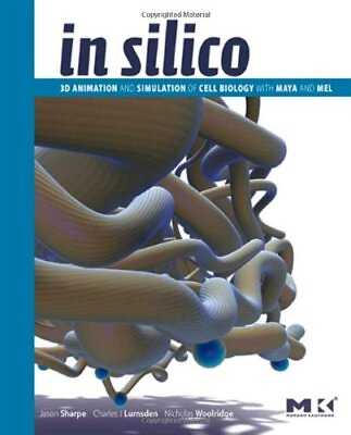#ad In Silico: 3D Animation and Simulation of Cell Biology with Maya and MEL The M $164.17