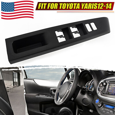 #ad Driver Left Side Front Window Switch Panel Bezel Trim For Toyota Yaris 2012 2014 $51.99