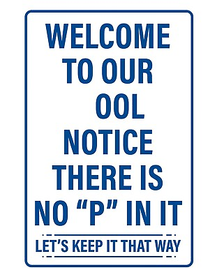 #ad Welcome to our Pool Notice there is no quot;Pquot; in It. Tin Sign for Backyard Patio $14.95