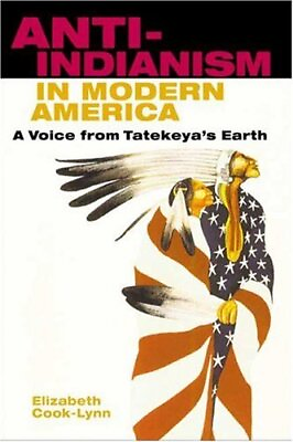 #ad Anti Indianism in Modern America: A Voice from Tatekeya#x27;s Earth $20.32