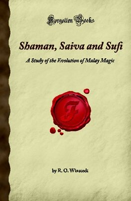 #ad SHAMAN SAIVA AND SUFI: A STUDY OF THE EVOLUTION OF MALAY By O. R. Winstedt NEW $26.75