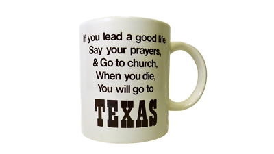 #ad Vintage Good Life Prayers Church When You Die You Will Go To Texas Mug Alamo $18.99