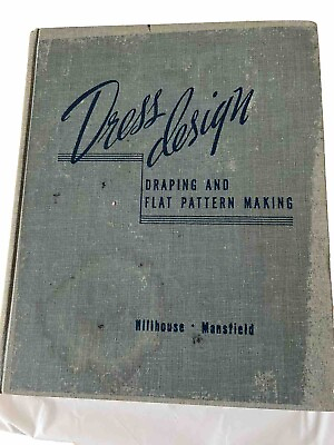#ad Dress Design Draping and Flat Pattern Making 1948 Hillhouse and Mansfield $125.00