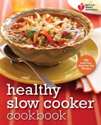#ad American Heart Association Healthy Slow Cooker Cookbook: 200 Low Fuss Go GOOD $3.73