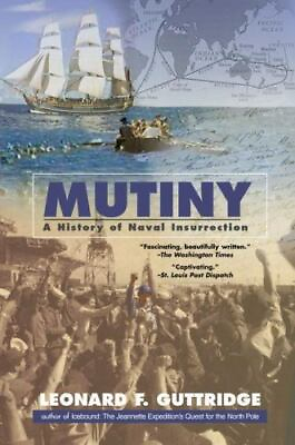 #ad Mutiny: A History of Naval Insurrection by Guttridge Leonard F. $5.17