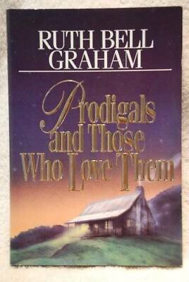 #ad Prodigals And Those Who Love Them Hardcover By Graham Ruth Bell GOOD $4.31