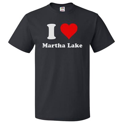 #ad I Love Martha Lake T shirt I Heart Martha Lake $16.95