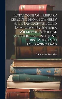 #ad Catalogue Of ... Library Removed From Towneley Hall Lancashire ... Sold By Auct $40.78