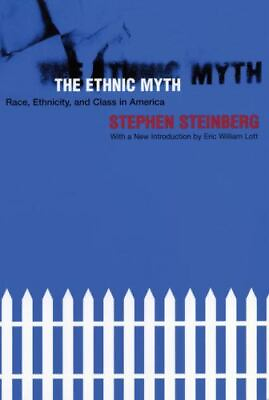 #ad The Ethnic Myth: Race Ethnicity and Class in America by Steinberg Stephen $5.27