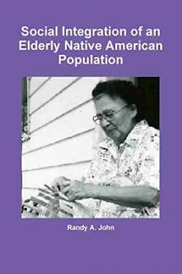 #ad Social Integration of an Elderly Native Paperback by John Randy A. Good $25.65