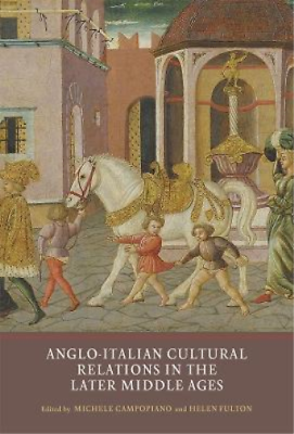 #ad Ignazio Del Pun Anglo Italian Cultural Relations in the Later Middle Hardback $138.36