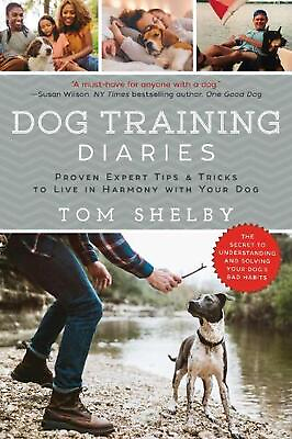 #ad Dog Training Diaries: Proven Expert Tips amp; Tricks to Live in Harmony with Your D $19.57