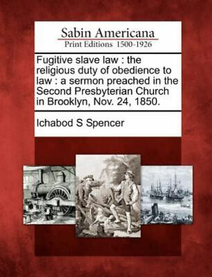 #ad Fugitive Slave Law: The Religious Duty of Obedience to Law: A Sermon Preached in $19.90