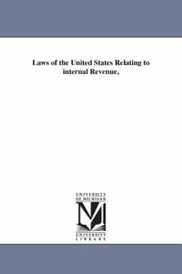 #ad Laws Of The United States Relating To Internal Revenue: By Michigan Historic... $31.33