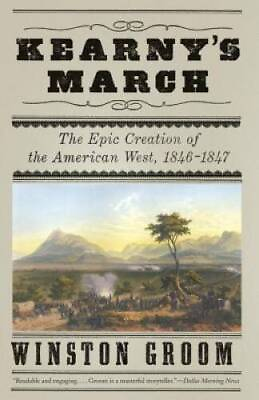 #ad Kearny#x27;s March: The Epic Creation of the American West 1846 1847 GOOD $4.73