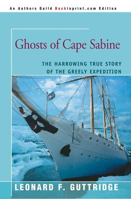 #ad Ghosts of Cape Sabine:the Harrowing True Paperback by Guttridge Leonard F.... $23.97